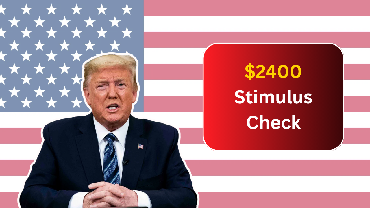$2400 Stimulus Check in 2025: Who Gets It and When? Find Out Here
