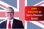 Are You One of 500,000 to Get a Pension Boost? DWP Just Released the Full List