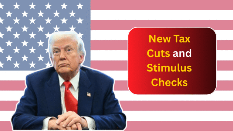 New Tax Cuts and Stimulus Checks: How American Families Can Get Thousands in 2025?