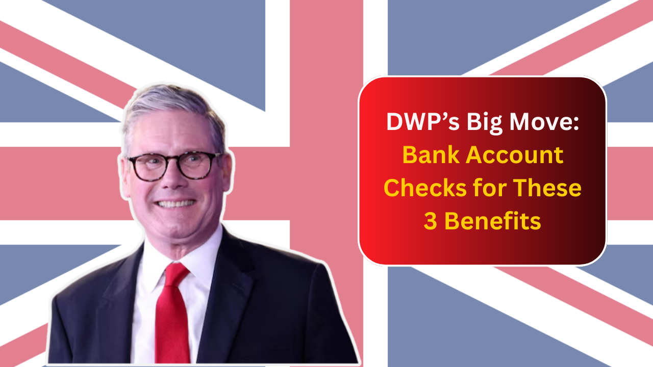 DWP’s Big Move: Bank Account Checks for These 3 Benefits Start Sooner Than You Think!