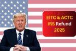 EITC & ACTC IRS Refund 2025: Latest Dates, Amount Calculator, and Avoiding Delays
