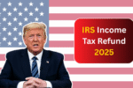 IRS Income Tax Refund 2025: When to Expect Your Refund and How to Track It Easily?