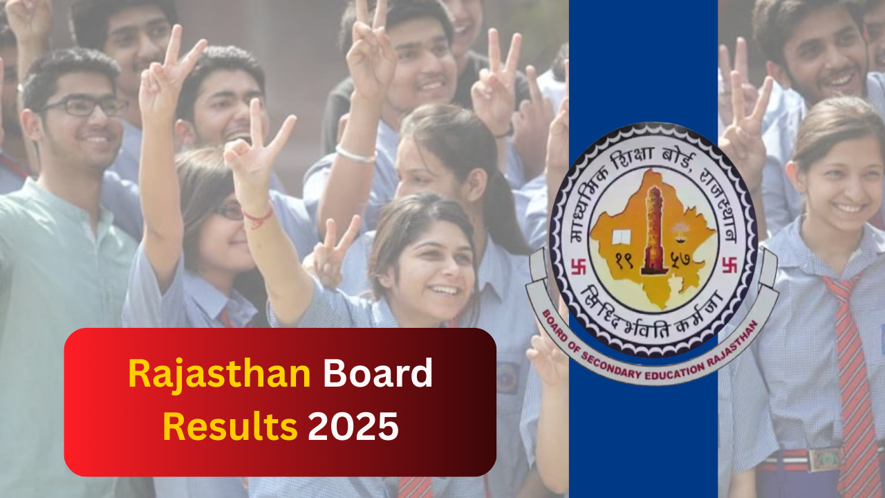 Rajasthan Board Results 2025: Official Websites and How to Check Your Score